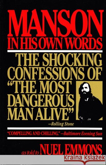 Manson in His Own Words: Destroying a Myth: The True Confessions of Charles Manson Charles Manson 9780802130242 Grove Press / Atlantic Monthly Press - książka