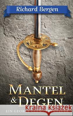 Mantel & Degen: Abenteuerroman Richard Bergen 9781798806999 Independently Published - książka