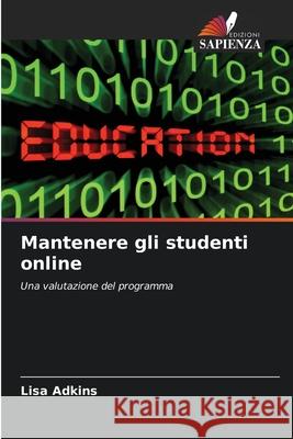 Mantenere gli studenti online Adkins, Lisa 9786209061554 Edizioni Sapienza - książka