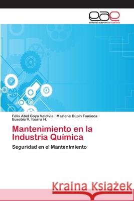 Mantenimiento en la Industria Química Goya Valdivia, Félix Abel 9786202109451 Editorial Académica Española - książka