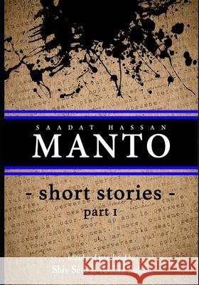MANTO short stories- 1: Ceaseless Rebel Shiv Seth Rashid Sultan Saadat Hassan Manto 9781099370397 Independently Published - książka