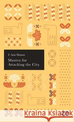 Mantra for Attacking the City F. Aziz Manna John H. McGlynn 9786026978998 Lontar Foundation - książka