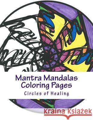 Mantra Mandalas Coloring Pages Vol. 2: Circles of Healing Delaina J. Miller Kristin G. Hatch 9781942005070 Content X Design - książka
