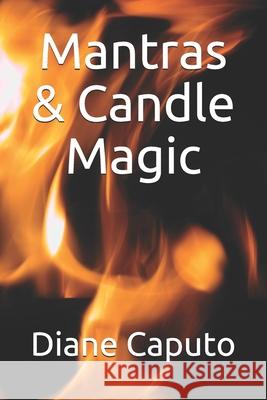 Mantras & Candle Magic Diane Caputo 9781088913802 Independently Published - książka