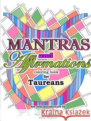 Mantras and Affirmations Coloring Book for Taureans Bridget Owens Bryn Maycot 9781387703326 Lulu.com - książka