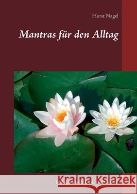 Mantras für den Alltag: 160 spirituelle Lieder mit Noten Nagel, Horst 9783751977517 Books on Demand - książka