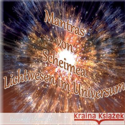 Mantras von Scheimea Lichtwesen im Universum Rosemarie Eichm?ller 9783756820153 Books on Demand - książka