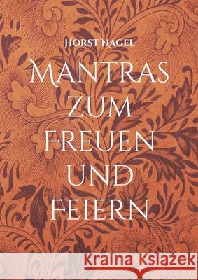 Mantras zum Freuen und Feiern Nagel, Horst 9783750497887 Books on Demand - książka