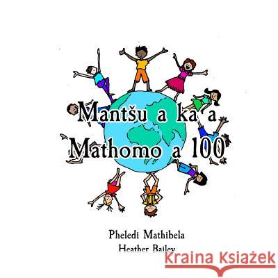 Mant?u a ka a Mathomo a 100 Mathibela, Pheledi 9781514315989 Createspace - książka