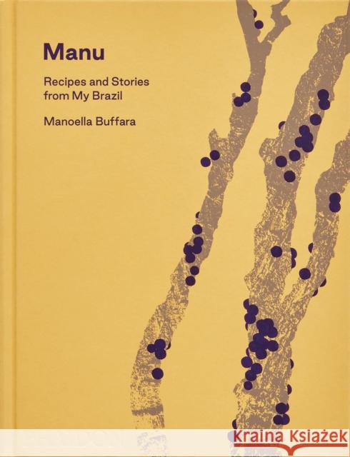 Manu: Recipes and Stories from My Brazil Manoella Buffara 9781838666293 Phaidon Press Ltd - książka