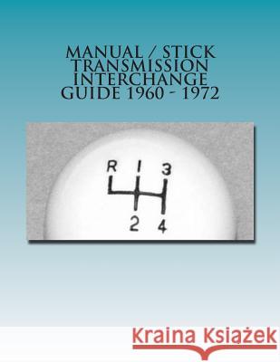 Manual / Stick Transmission Interchange Guide 1960 - 1972 F. D. Harper 9781480023062 Createspace - książka