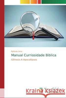 Manual Curriosidade Biblica Epifanio Lima 9786139798353 Novas Edicoes Academicas - książka