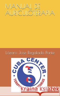 Manual de Auriculoterapia Lazaro Jose Regalad 9781675609927 Independently Published - książka