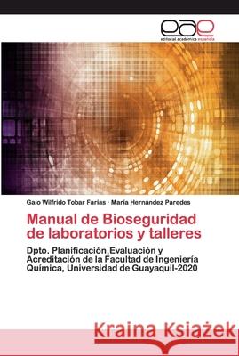 Manual de Bioseguridad de laboratorios y talleres Tobar Farias, Galo Wilfrido 9786200397072 Editorial Académica Española - książka