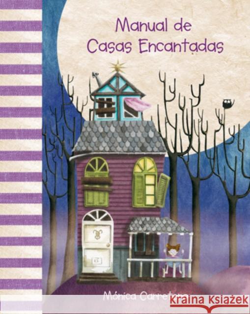 Manual de Casas Encantadas (Haunted Houses Handbook) Carretero, Mónica 9788415241003 Cuento de Luz SL - książka