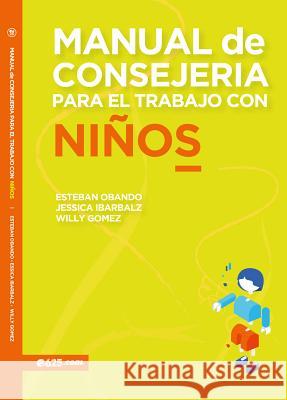 Manual de Consejería Para El Trabajo Con Niños Obando, Esteban 9781946707000 E625 - książka