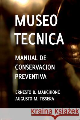 Manual de Conservacion Preventiva: Museotecnica: Museotecnica Ernesto B. Marchione August Roxana Costa Mastrandrea Gabriela Tradotti 9781494378530 Createspace - książka