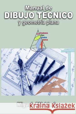 Manual de dibujo técnico: Y geometría plana D'Addario, Miguel 9781512140682 Createspace - książka