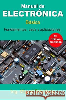 Manual de electrónica: Básica D'Addario, Miguel 9781508583448 Createspace - książka