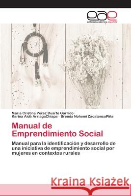 Manual de Emprendimiento Social Pérez Duarte Garrido, María Cristina 9786202133814 Editorial Académica Española - książka