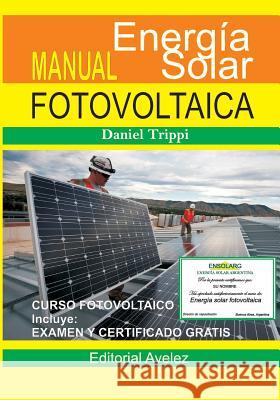 Manual de Energia Fotovoltaica Daniel Trippi Sarah Andrea Albert 9781983535123 Createspace Independent Publishing Platform - książka