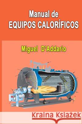 Manual de equipos caloríficos D'Addario, Miguel 9781515112099 Createspace - książka