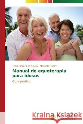 Manual de equoterapia para idosos Borges de Araujo Thais 9783639742183 Novas Edicoes Academicas - książka