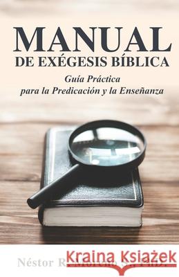 Manual de Exégesis Bíblica: Guía Práctica para la Predicación y la Enseñanza Néstor Moreno 9789962136910 Agencia Panamena del ISBN - książka