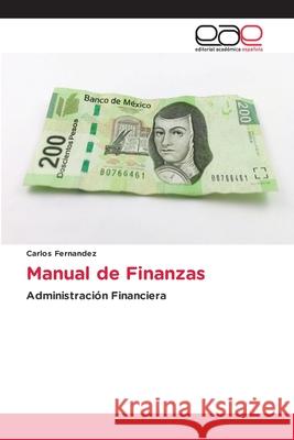 Manual de Finanzas Carlos Fernandez 9786139407767 Editorial Academica Espanola - książka