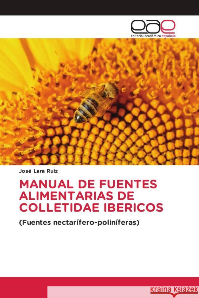 MANUAL DE FUENTES ALIMENTARIAS DE COLLETIDAE IBERICOS Lara Ruiz, José 9786203888461 Editorial Académica Española - książka