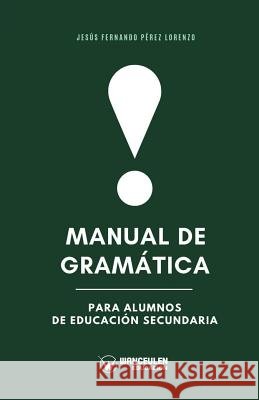 Manual de gramática para alumnos de Educación Secundaria Perez Lorenzo, Jesus Fernando 9788499939681 Wanceulen Editorial - książka