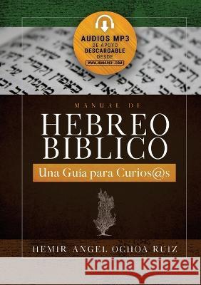 Manual de Hebreo Bíblico: Una guía para curios@s Ochoa Ruiz, Hemir Ángel 9789874673725 Juanuno1 Ediciones - książka