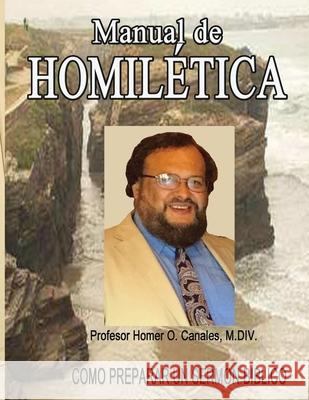 Manual de Homiletica Homer O. Canale 9781537762654 Createspace Independent Publishing Platform - książka