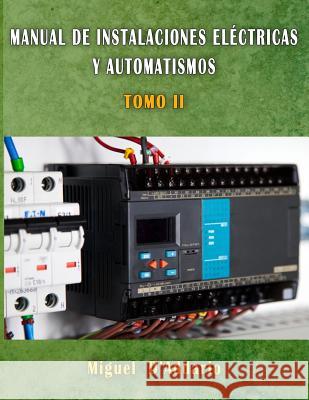 Manual de Instalaciones eléctricas y automatismos: Tomo II D'Addario, Miguel 9781530455911 Createspace Independent Publishing Platform - książka