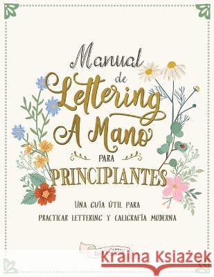 Manual de lettering a mano para principiantes: Una gu?a ?til para practicar lettering y caligraf?a moderna Ricca's Garden 9780645397628 Ricca's Garden - książka
