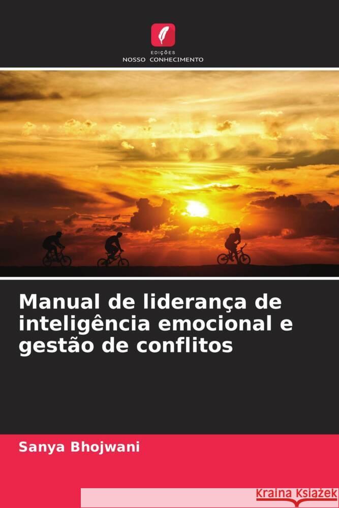 Manual de liderança de inteligência emocional e gestão de conflitos Bhojwani, Sanya 9786204754321 Edições Nosso Conhecimento - książka