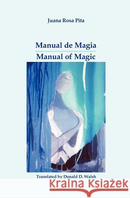 Manual de Magia / Manual of Magic Juana Rosa Pita Donald D. Walsh 9781468082050 Createspace - książka