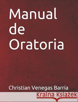 Manual de Oratoria Christian Alejandro Venega 9781983136122 Independently Published - książka