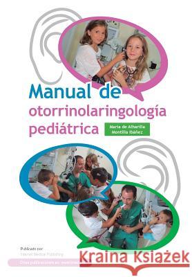Manual de otorrinolaringologia pediatrica Montilla Ibanez, Maria Alharilla 9781502447524 Createspace - książka