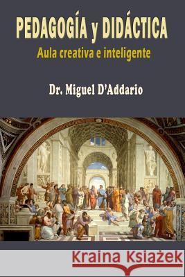 Manual de pedagogía y didáctica: Aula creativa e inteligente D'Addario, Miguel 9781512140606 Createspace - książka