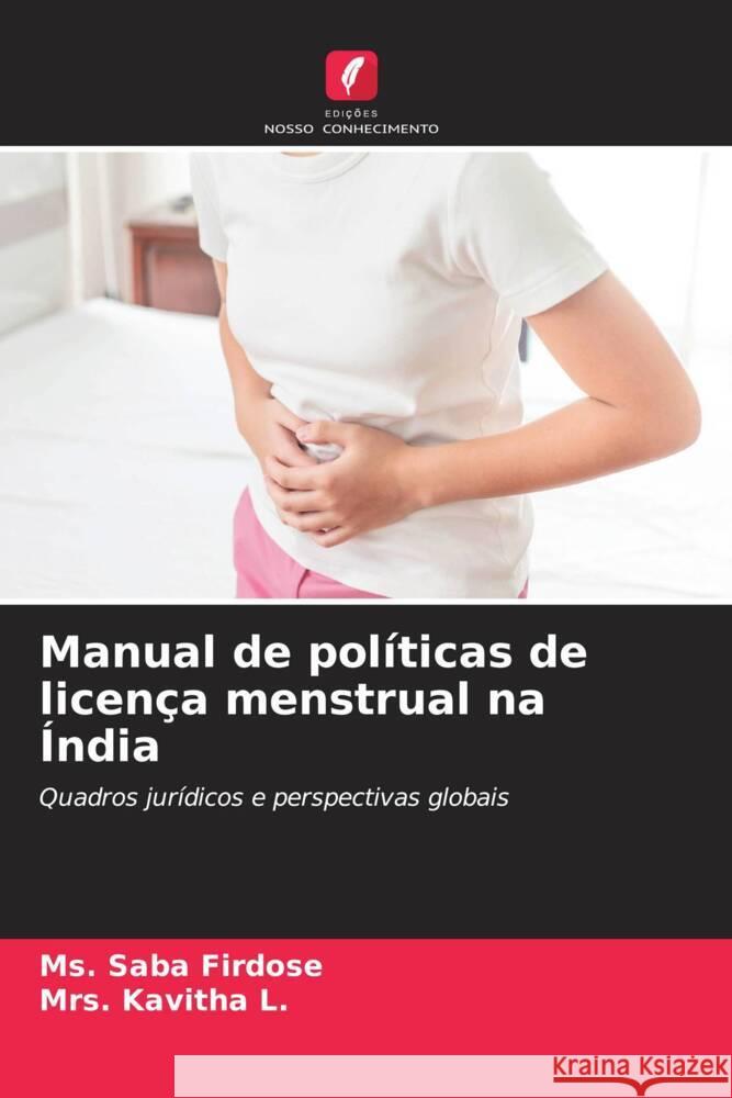 Manual de pol?ticas de licen?a menstrual na ?ndia Saba Firdose Kavitha L 9786208129040 Edicoes Nosso Conhecimento - książka