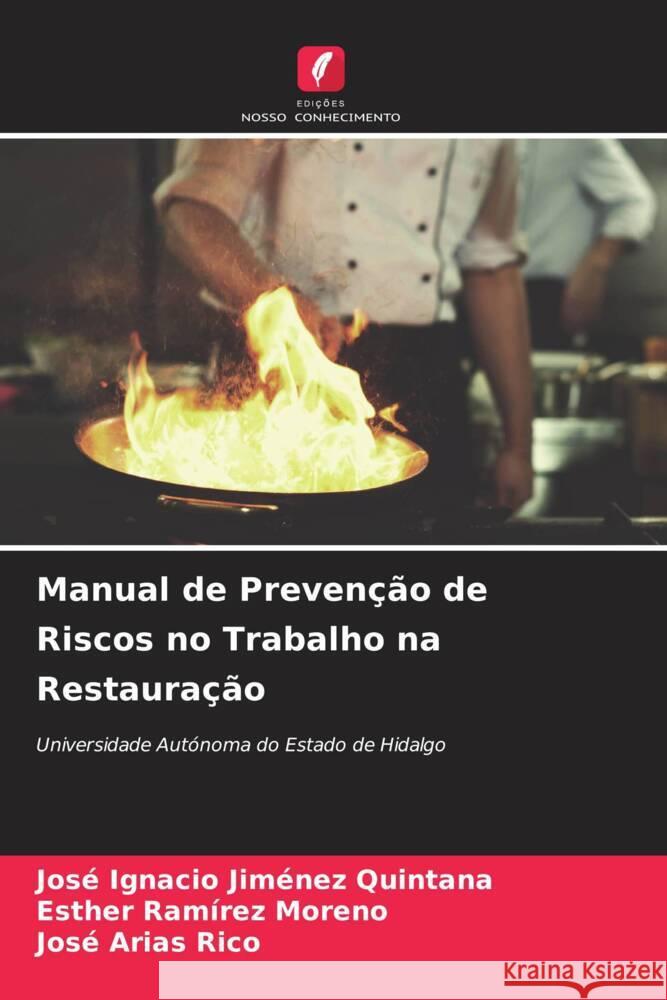 Manual de Prevenção de Riscos no Trabalho na Restauração Jiménez Quintana, José Ignacio, Ramírez Moreno, Esther, Arias Rico, José 9786208537739 Edições Nosso Conhecimento - książka