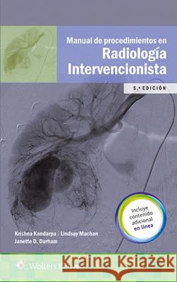 Manual de Procedimientos En Radiologia Intervencionista Krishna Kandarpa Lindsay Machan Janette Durham 9788416781188 LWW - książka