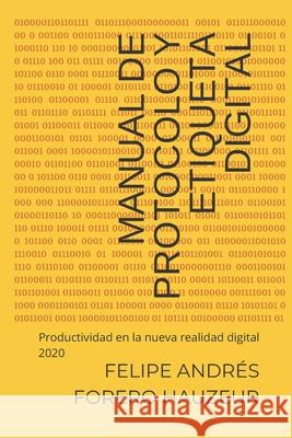 Manual de Protocolo y Etiqueta Digital: Productividad en la nueva realidad digital 2020 Malag Felipe Andr 9789584893291 Felipe Andres Forero Hauzeur - książka