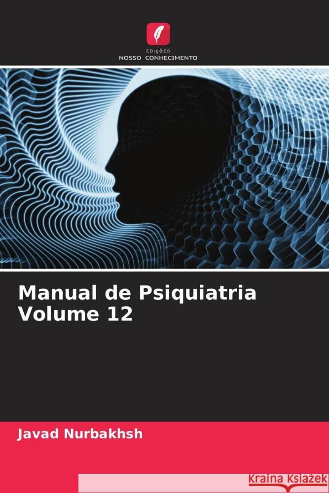 Manual de Psiquiatria Volume 12 Nurbakhsh, Javad, Mendels, J., Jahangiri, Hamideh 9786205548646 Edições Nosso Conhecimento - książka