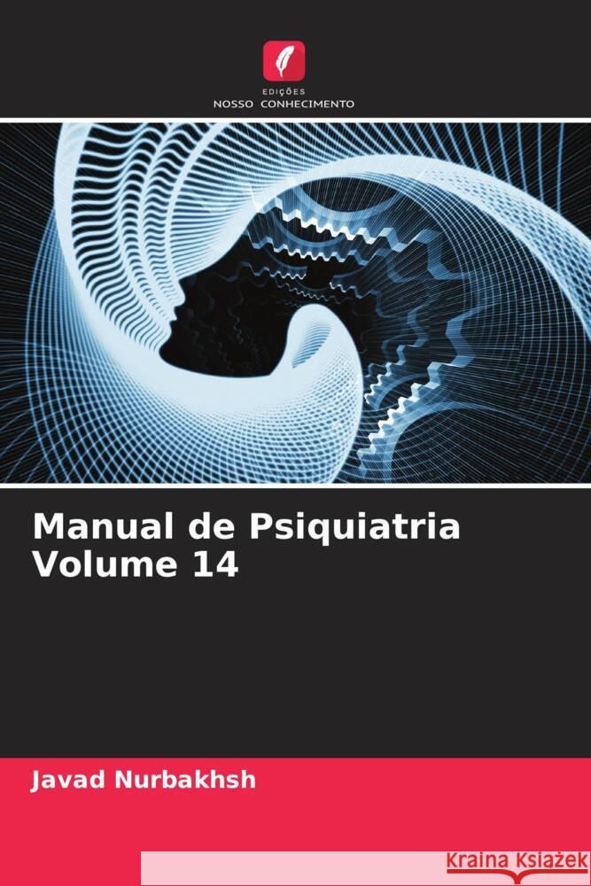 Manual de Psiquiatria Volume 14 Nurbakhsh, Javad, Weiss, James M.A., Jahangiri, Hamideh 9786205125878 Edições Nosso Conhecimento - książka