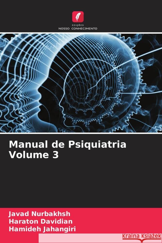 Manual de Psiquiatria Volume 3 Nurbakhsh, Javad, Davidian, Haraton, Jahangiri, Hamideh 9786204943398 Edições Nosso Conhecimento - książka