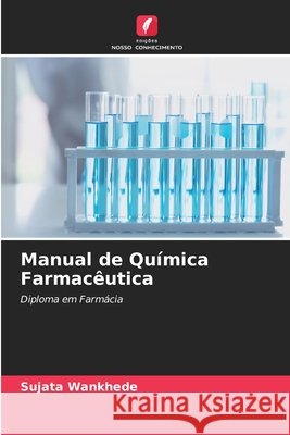 Manual de Química Farmacêutica Wankhede, Sujata 9786136438504 Edições Nosso Conhecimento - książka