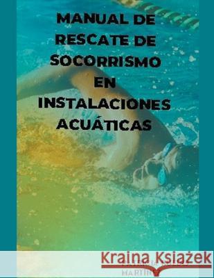 Manual de rescate de socorrismo en instalaciones acúaticas Patricia Buedo Martinez 9781393254096 Patricia Buedo Martinez - książka