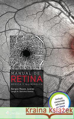 Manual de Retina Médica Y Quirúrgica Rojas Juárez, Sergio 9788416781911 LWW - książka